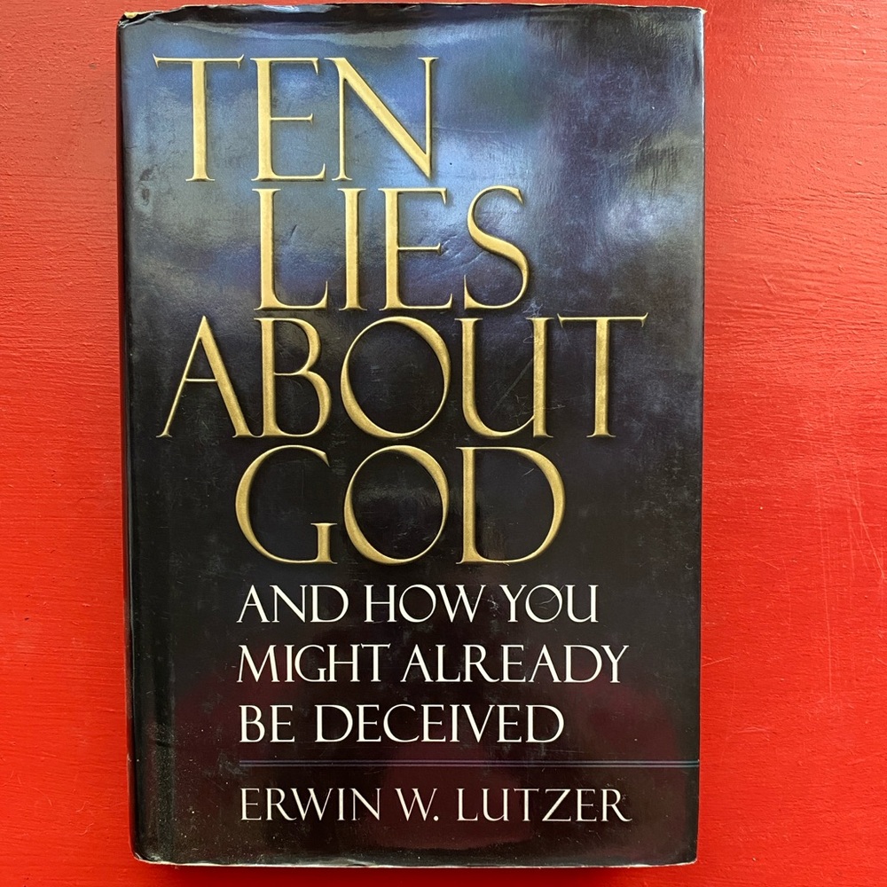 Book- Ten Lies About God, Edwin W. Lutzer